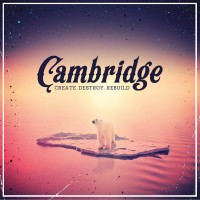 Purchase Cambridge - Create. Destroy. Rebuild