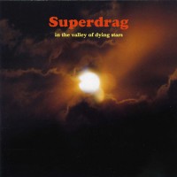 Purchase Superdrag - In The Valley Of Dying Stars (Japan Edition)