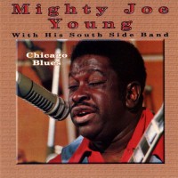Purchase Mighty Joe Young - Chicago Blues (With His South Side Band)
