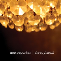 Purchase Ace Reporter - Sleepyhead (EP)