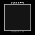 Buy Cold Cave - Oceans With No End (CDS) Mp3 Download