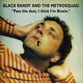 Buy Black Randy & The Metrosquad - Pass The Dust, I Think I'm Bowie (Vinyl) Mp3 Download