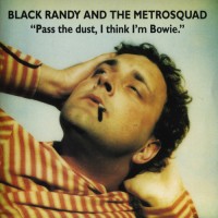 Purchase Black Randy & The Metrosquad - Pass The Dust, I Think I'm Bowie (Vinyl)