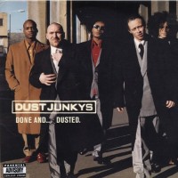 Purchase Dust Junkys - Done And Dusted CD1