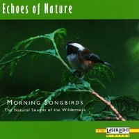 Purchase Echoes Of Nature - Morning Songbirds (CDS)