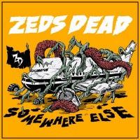 Purchase Zeds Dead - Somewhere Else