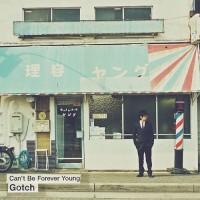 Purchase Gotch - Can't Be Forever Young
