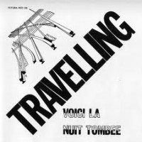 Purchase Travelling - Voici La Nuit Tombee (Vinyl)