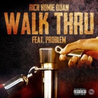 Purchase Rich Homie Quan - Walk Thru (Feat. Problem) (CDS)