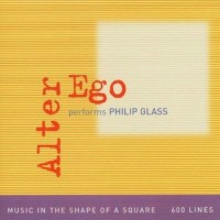 Purchase alter ego - Alter Ego Performs Philip Glass: 600 Lines CD1