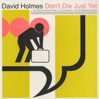 Purchase David Holmes - Don't Die Just Yet (EP)