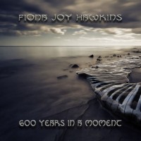 Purchase Fiona Joy Hawkins - 600 Years In A Moment