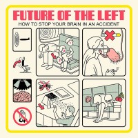 Purchase Future Of The Left - How To Stop Your Brain In An Accident