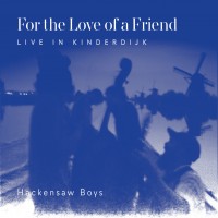 Purchase The Hackensaw Boys - For The Love Of A Friend
