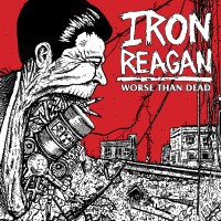 Purchase Iron Reagan - Worse Than Dead