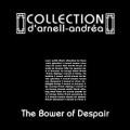 Buy Collection D'arnell-andrea - The Bower Of Despair Mp3 Download