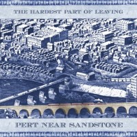 Purchase Pert Near Sandstone - The Hardest Part Of Leaving