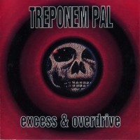 Purchase Treponem Pal - Excess & Overdrive