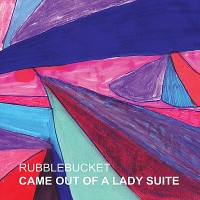 Purchase Rubblebucket - Came Out Of A Lady Suite