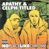 Purchase Celph Titled - No Place Like Chrome (With Apathy)