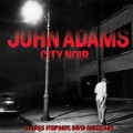 Buy John Adams - City Noir / Saxophone Concerto (With St. Louis Symphony, David Robertson) Mp3 Download