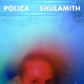 Buy Polica - Shulamith (Deluxe Edition) Mp3 Download