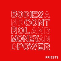 Purchase Priests - Bodies And Control And Money And Power