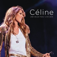 Purchase Celine Dion - Celine Une Seule Fois / Live 2013 CD1