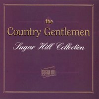 Purchase The Country Gentlemen - Sugar Hill Collection