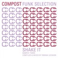 Buy VA - Compost Funk Selection - Shake It - Bumpin' Tunes (Compiled And Mixed By Roman Lechner) Mp3 Download