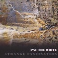 Buy Pat The White - Strange Fascination Mp3 Download