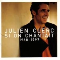 Purchase Julien Clerc - Si On Chantait 1968-1997
