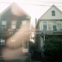 Purchase Aaron West & The Roaring Twenties - We Don't Have Each Other