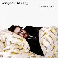 Purchase Stephen Bishop - Be Here Then