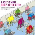 Buy VA - Back To Mine: Bugz In The Attic Mp3 Download