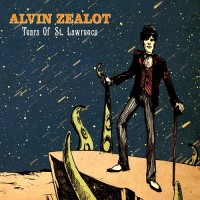 Purchase Alvin Zealot - Tears Of St. Lawrence