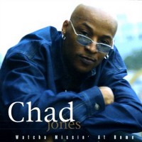 Purchase Chad Jones - Watcha Missin' At Home