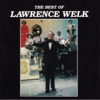Purchase Lawrence Welk - The Best Of Lawrence Welk CD1