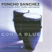 Purchase Poncho Sanchez - Conga Blue