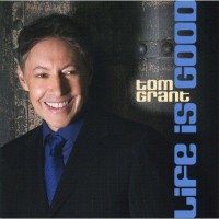 Purchase Tom Grant - Life is Good