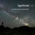 Buy Tigerforest - The Tides Of Day And Night Mp3 Download
