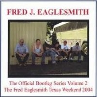 Purchase Fred Eaglesmith - The Official Bootleg Series Volume 2 CD1