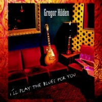Purchase Gregor Hilden - I'll Play The Blues For You