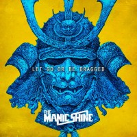 Purchase The Manic Shine - Let Go Or Be Dragged