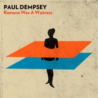 Purchase Paul Dempsey - Ramona Was A Waitress (MCD)