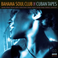 Purchase The Bahama Soul Club - The Cuban Tapes