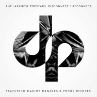 Purchase The Japanese Popstars - Disconnect & Reconnect (EP)