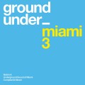 Buy VA - Underground Sound Of Miami Series 3 Mp3 Download