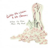 Purchase Billie The Vision & The Dancers - Where The Ocean Meets My Hand