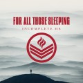 Buy For All Those Sleeping - Incomplete Me Mp3 Download